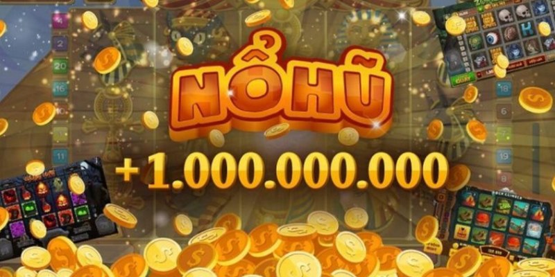 Nổ hũ jackpot được biết là trò chơi ăn khách hiện nay